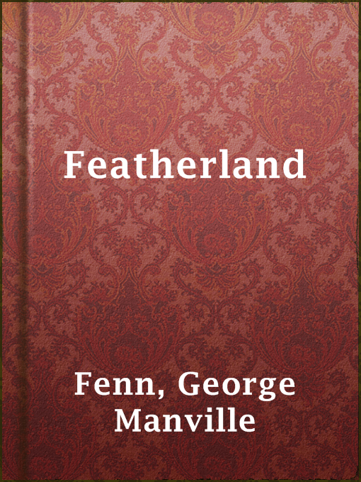 Title details for Featherland by George Manville Fenn - Available